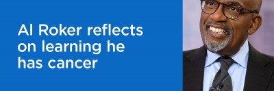 Al Roker reflects on learning he has cancer, and the importance of an advocate